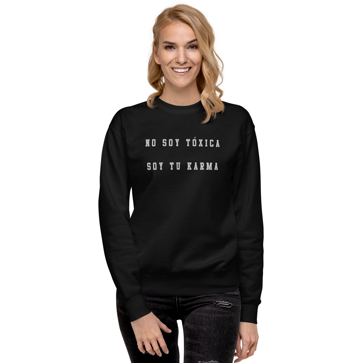 No Soy Tóxica Soy Tu Karma Embroidered Authentic Mexican Graphic Quote Sweatshirt