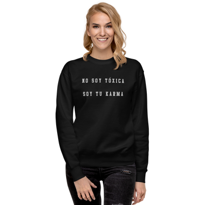 No Soy Tóxica Soy Tu Karma Embroidered Authentic Mexican Graphic Quote Sweatshirt