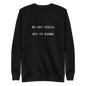No Soy Toxica Soy Tu Karma Embroidered Authentic Mexican Spanish Graphic Quote Sweatshirt