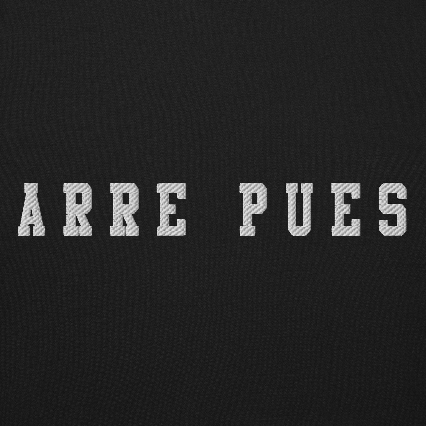 Arre Pues Embroidered Authentic Mexican Graphic Quote Sweatshirt