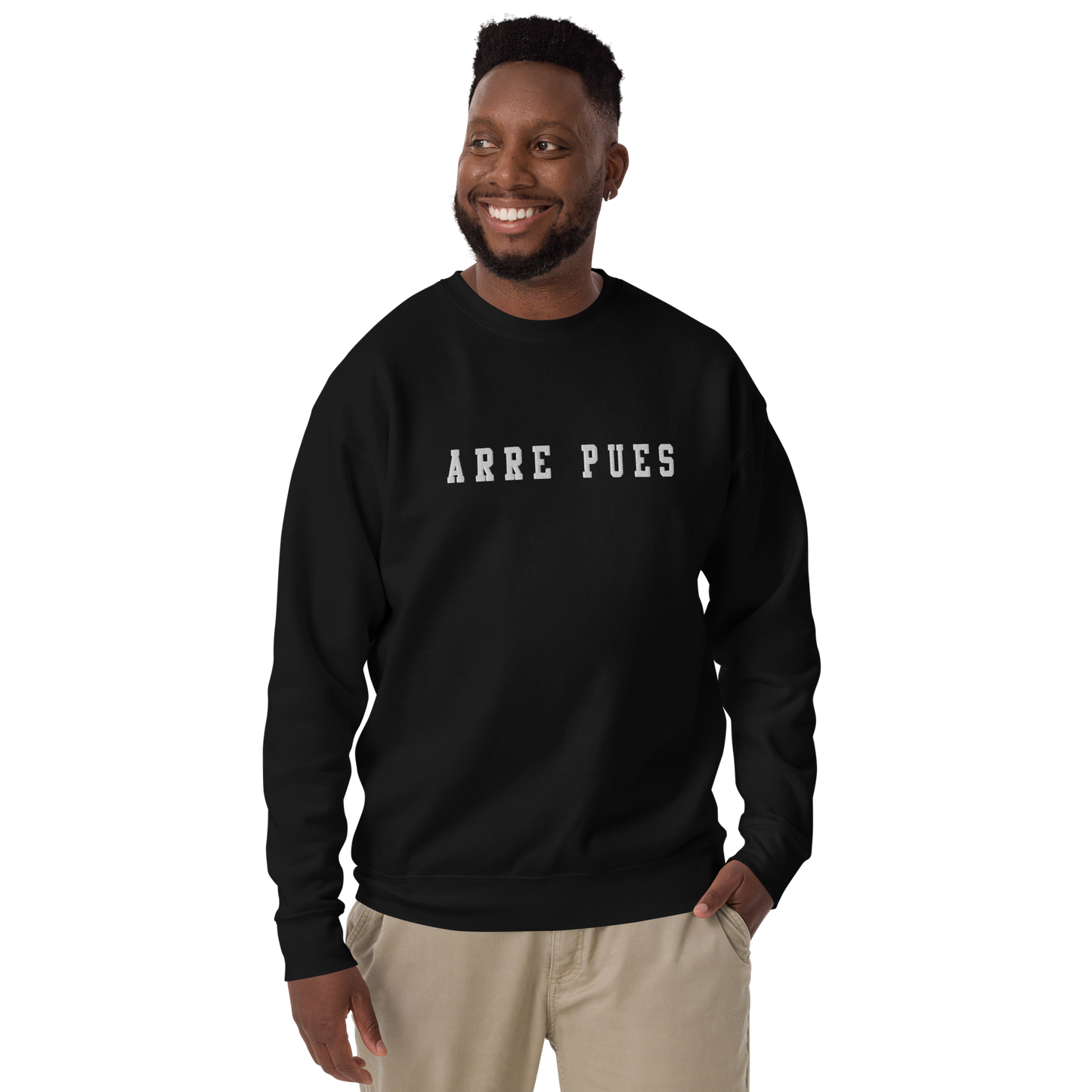 Arre Pues Embroidered Authentic Mexican Graphic Quote Sweatshirt