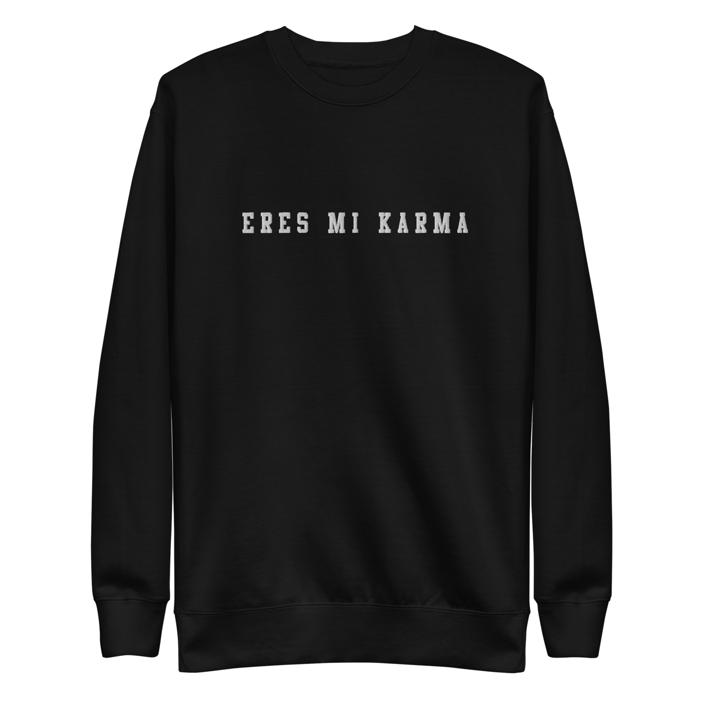 Eres Mi Karma Embroidered Authentic Mexican Graphic Quote Sweatshirt