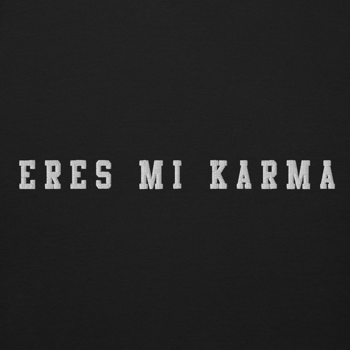 Eres Mi Karma Embroidered Authentic Mexican Graphic Quote Sweatshirt