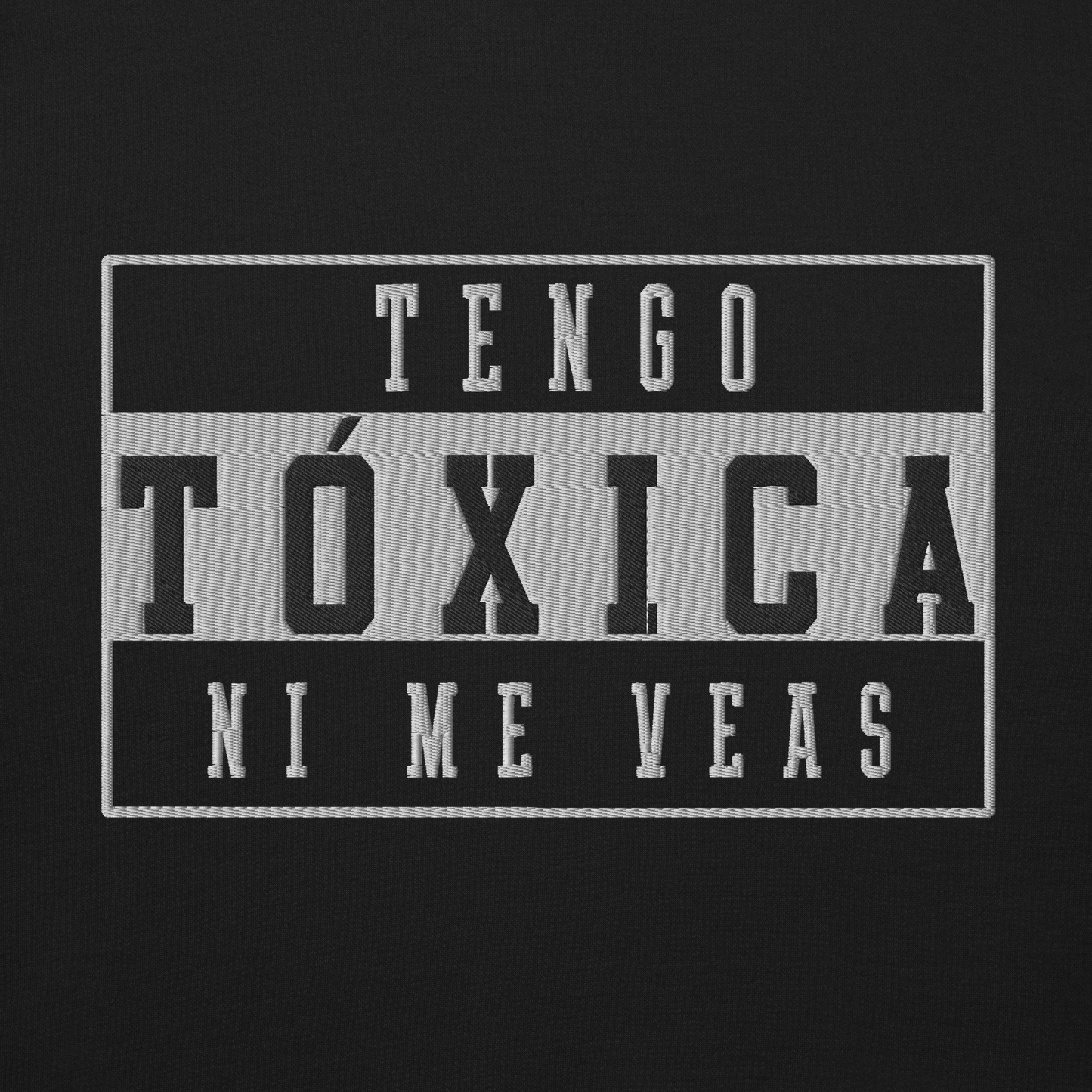 Tengo Tóxica Embroidered Authentic Mexican Graphic Quote Sweatshirt