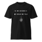 Si No Me Quieres Dicho Men's Authentic Mexican Graphic Quote Tee