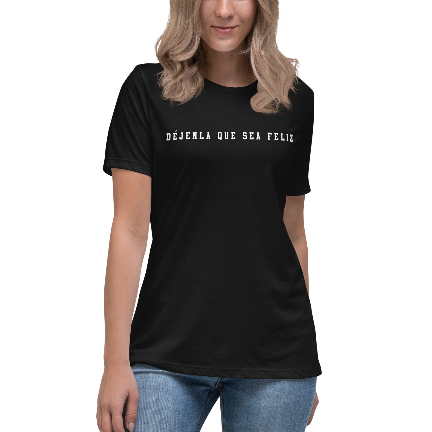 Déjenla Que Sea Feliz Women's Authentic Mexican Graphic Quote Tee